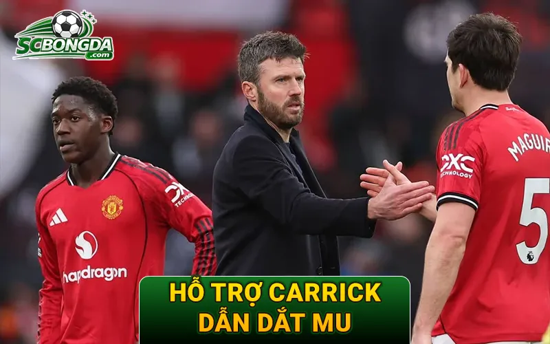 Hỗ trợ Carrick dẫn dắt MU